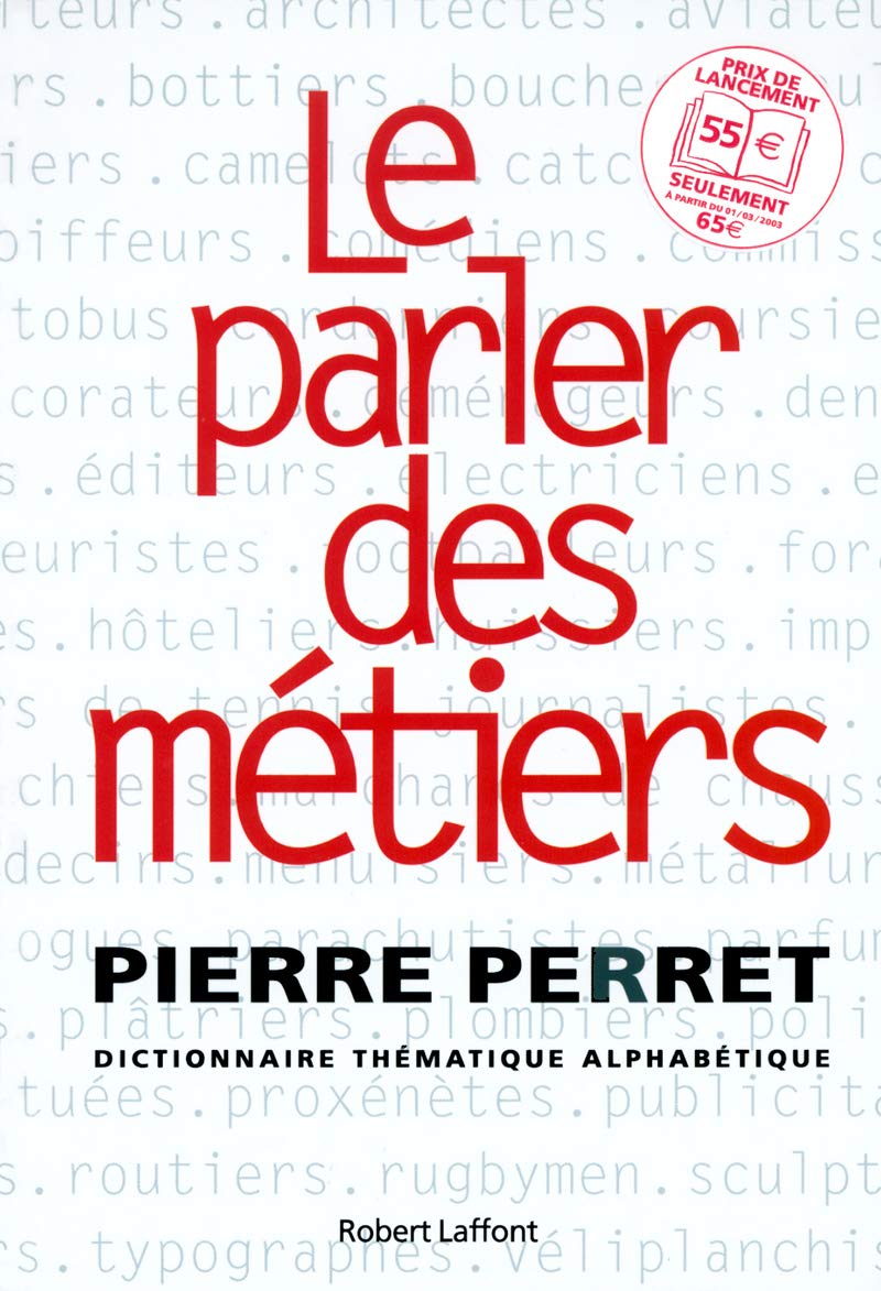 Le Parler Des Metiers. Dictionnaire Thematique Alphabetique Books