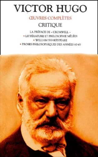 Critique : La préface de "Cromwell".: Littérature et philosophie mêlées. William Shakespeare. Proses philosophiques des années 60-65 book