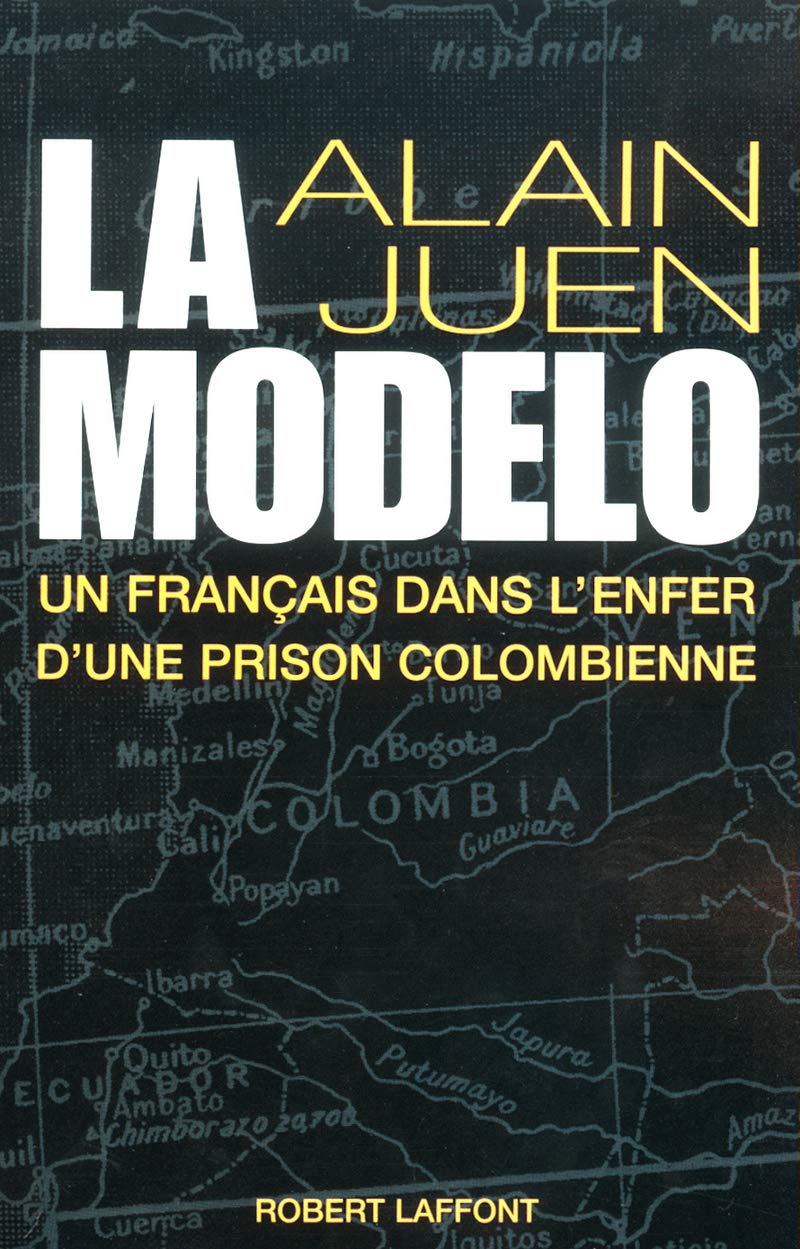 La Modelo : Un français dans l'enfer d'une prison colombienne book