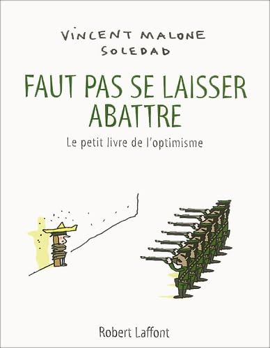 Faut Pas Se Laisser Abattre. Le Petit Livre De L'Optimisme Books