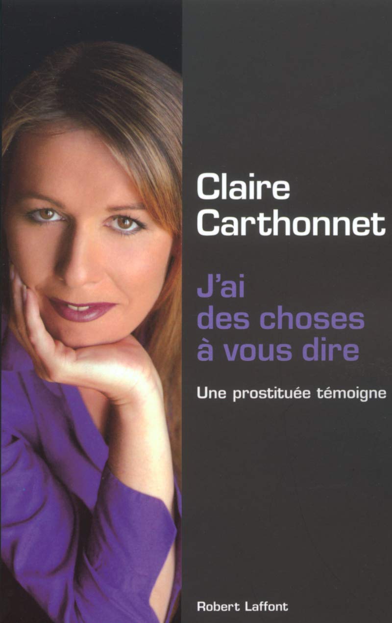 J'ai des choses à vous dire : Une prostituée témoigne book