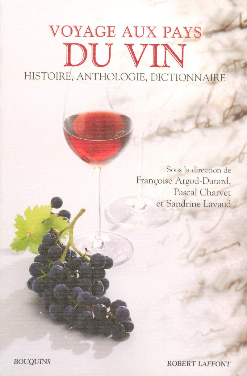 Voyage aux pays du vin: Histoire, anthologie, dictionnaire book