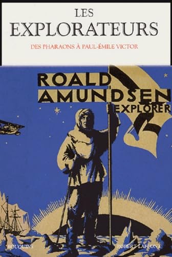 Les explorateurs: Des Pharaons à Paul-Emile Victor Books