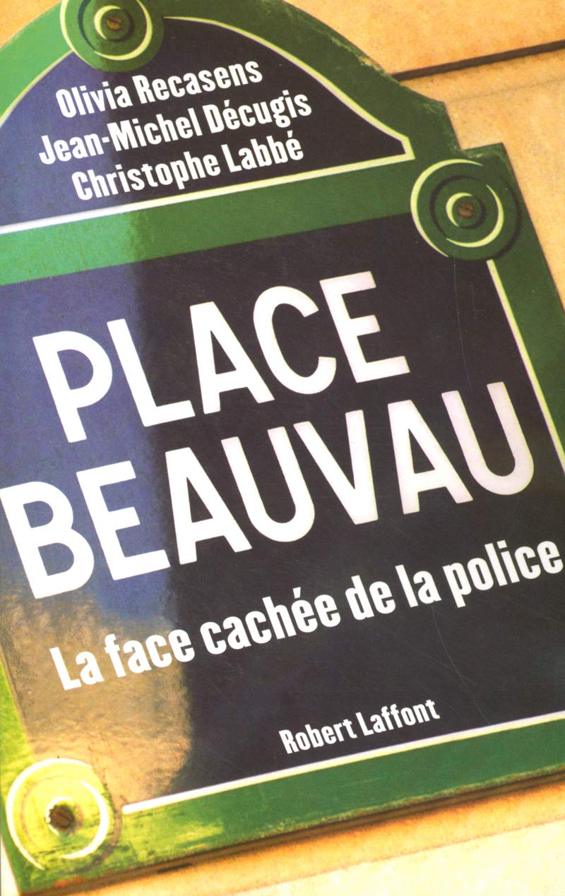 Place Beauvau: La face cachée de la police Social Sciences