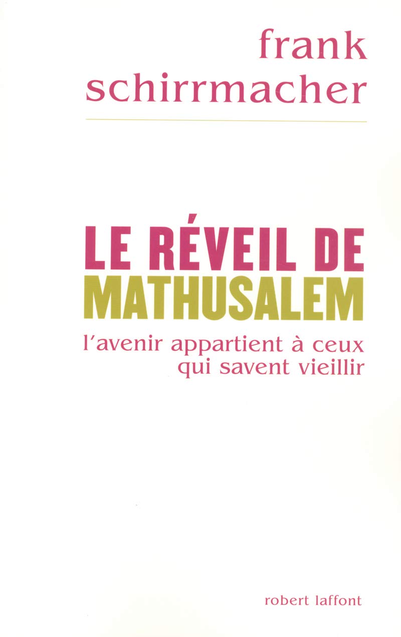 Le réveil de Mathusalem: L'avenir appartient à ceux qui savent vieillir book