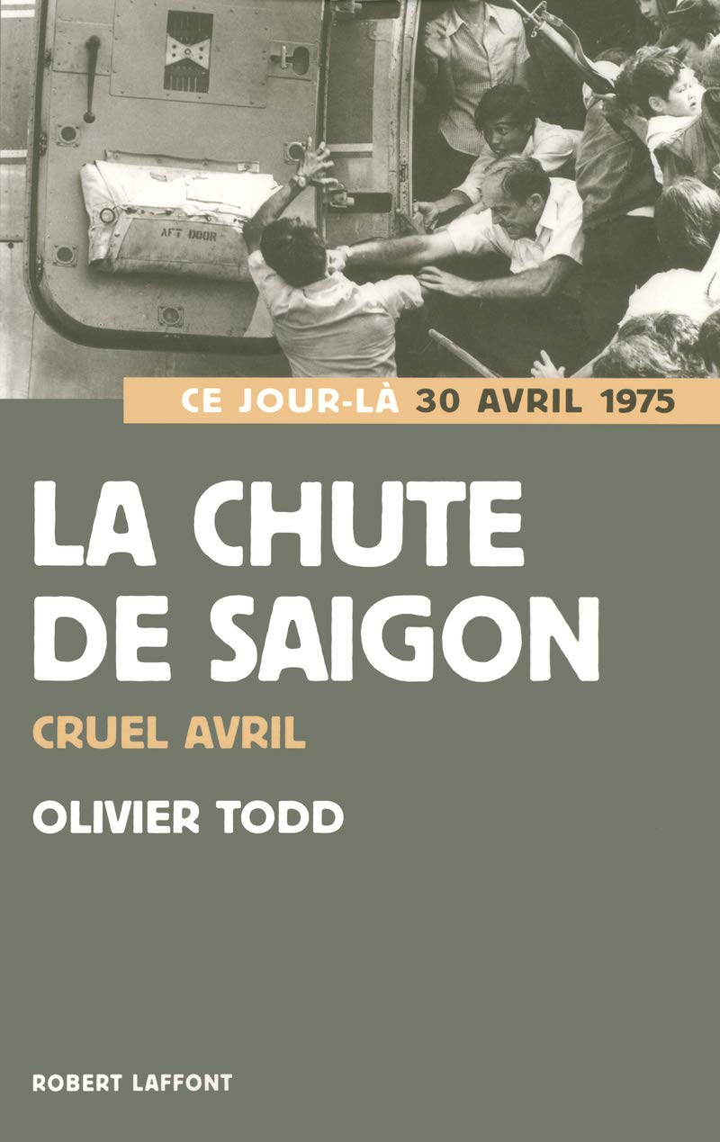 La chute de Saigon: Cruel Avril 1975 Politics & History