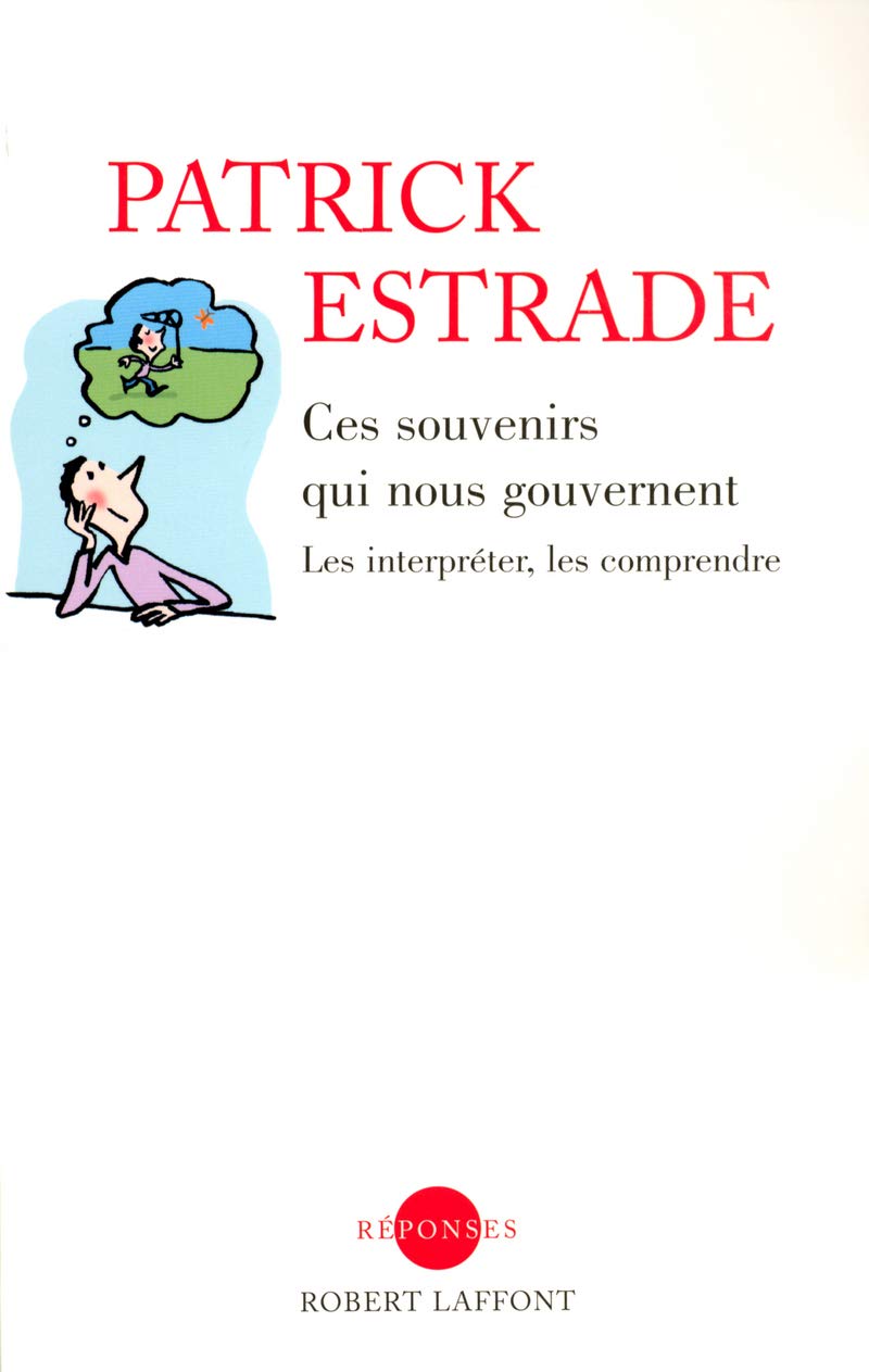 Ces souvenirs qui nous gouvernent: Les interpréter, les comprendre book