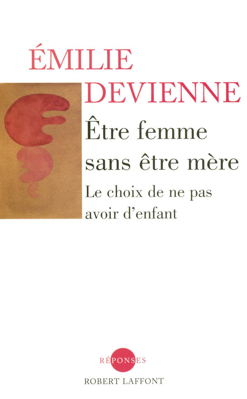 Être femme sans être mère: Le choix de ne pas avoir d'enfant book
