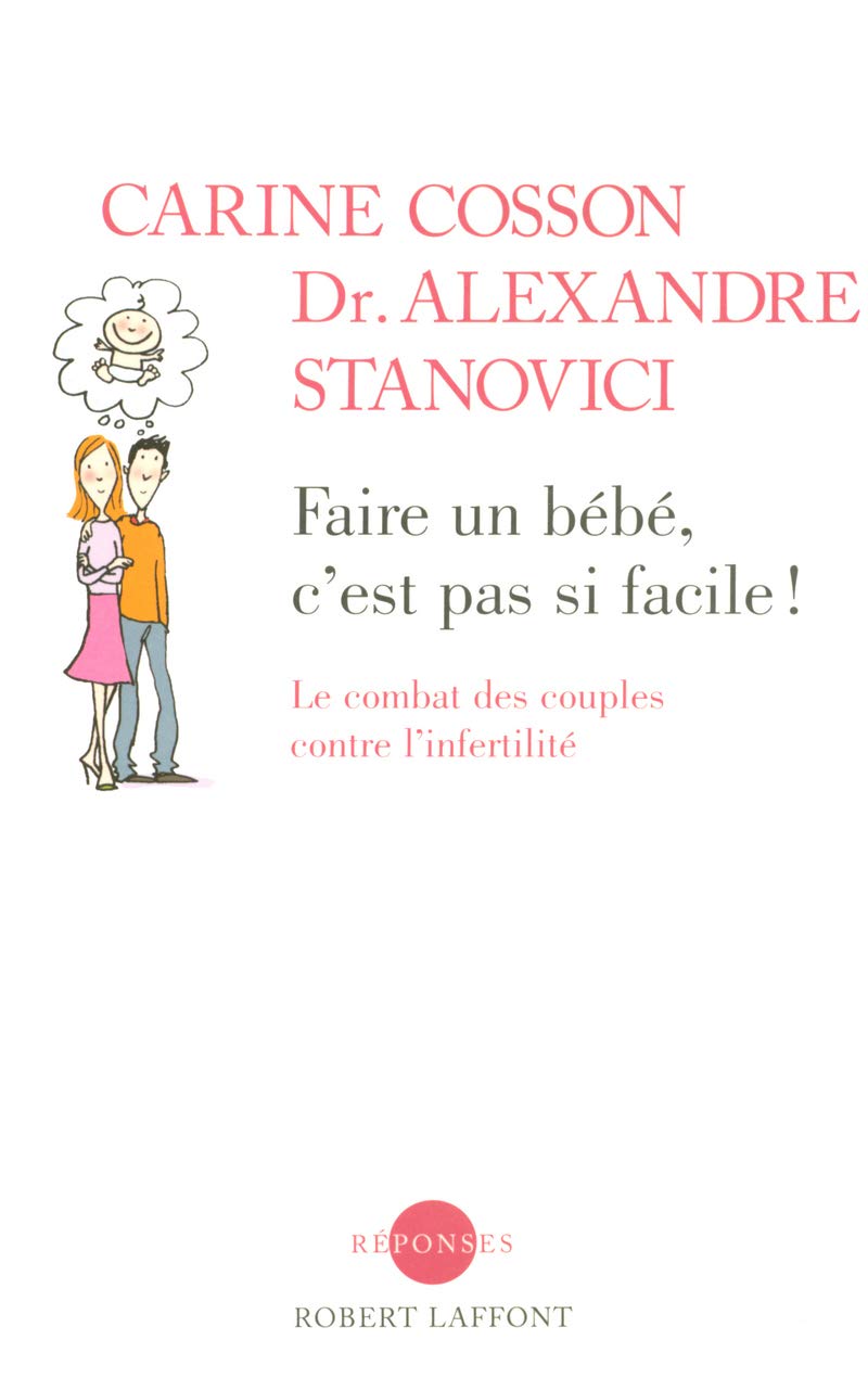 Faire un bébé, c'est pas si facile !: Le combat des couples contre l'infertilité book