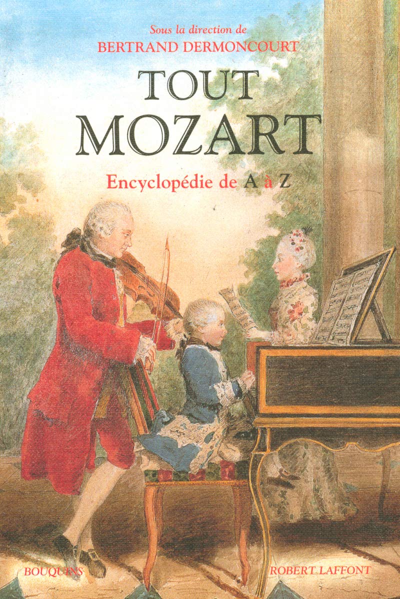 Tout Mozart - Encyclopédie de A à Z Arts & Music