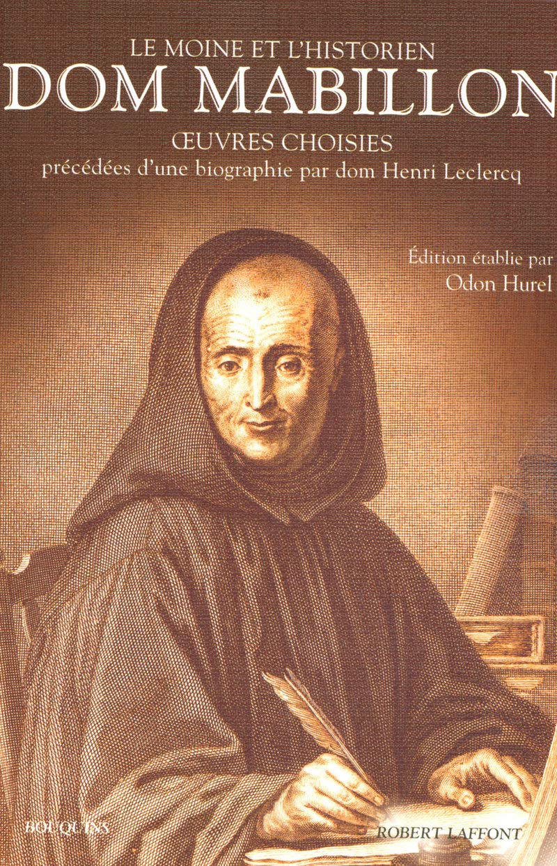 Dom Mabillon - Le moine et l'historien - Oeuvres choisies Philosophy