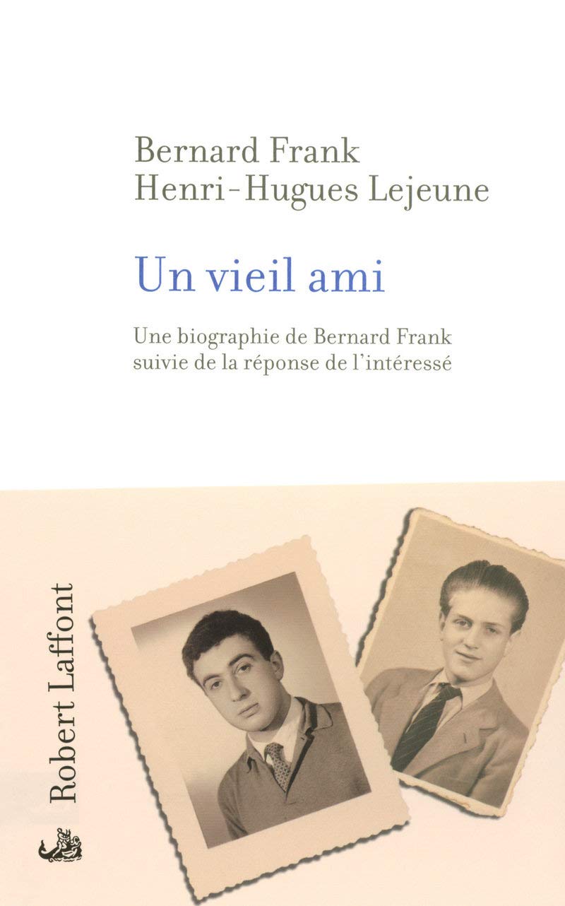 Un vieil ami: Une biographie de Bernard Frank suivie de la réponse de l'intéressé Memories