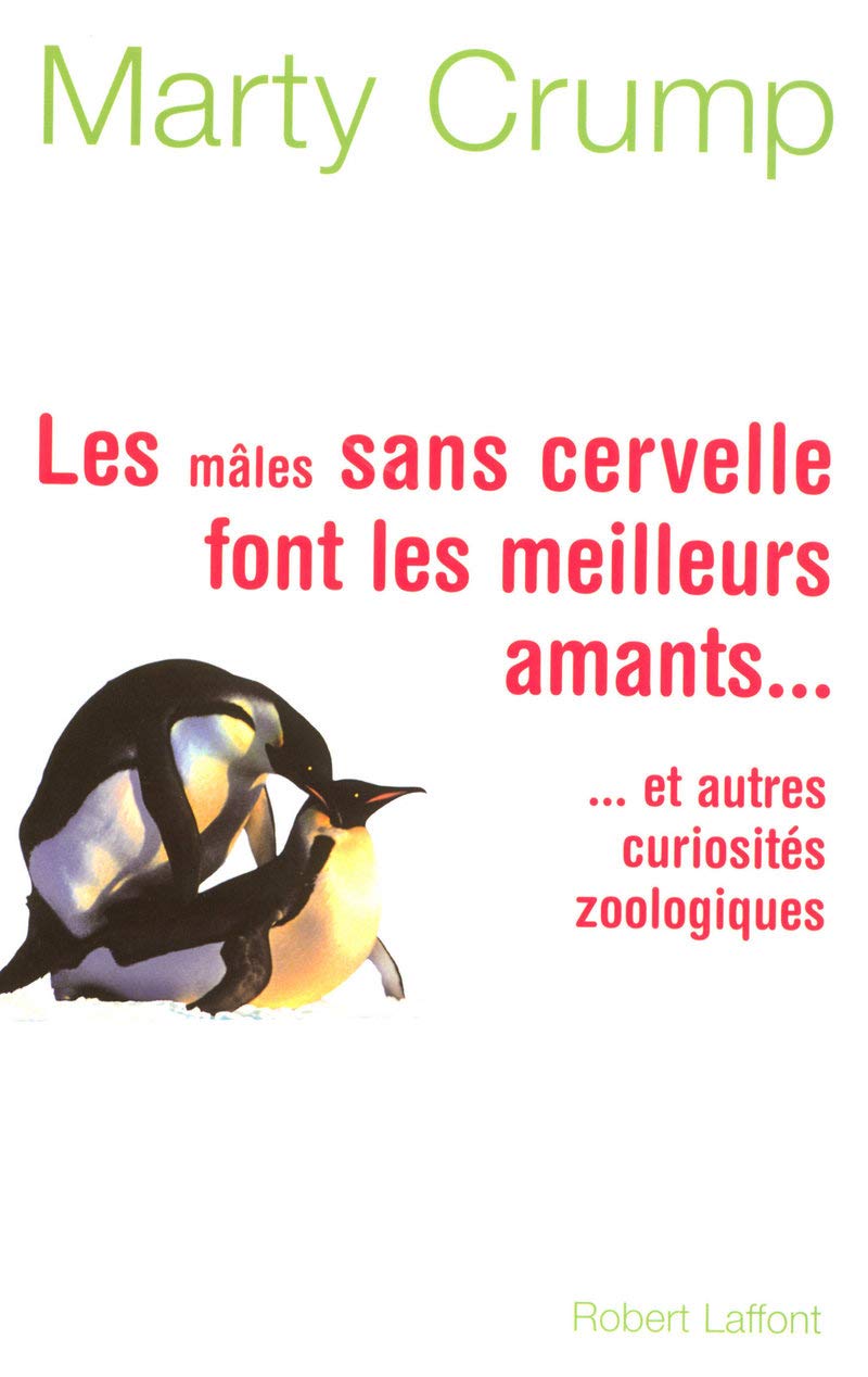 Les mâles sans cervelle font les meilleurs amants...: et autres curiosités zoologiques book