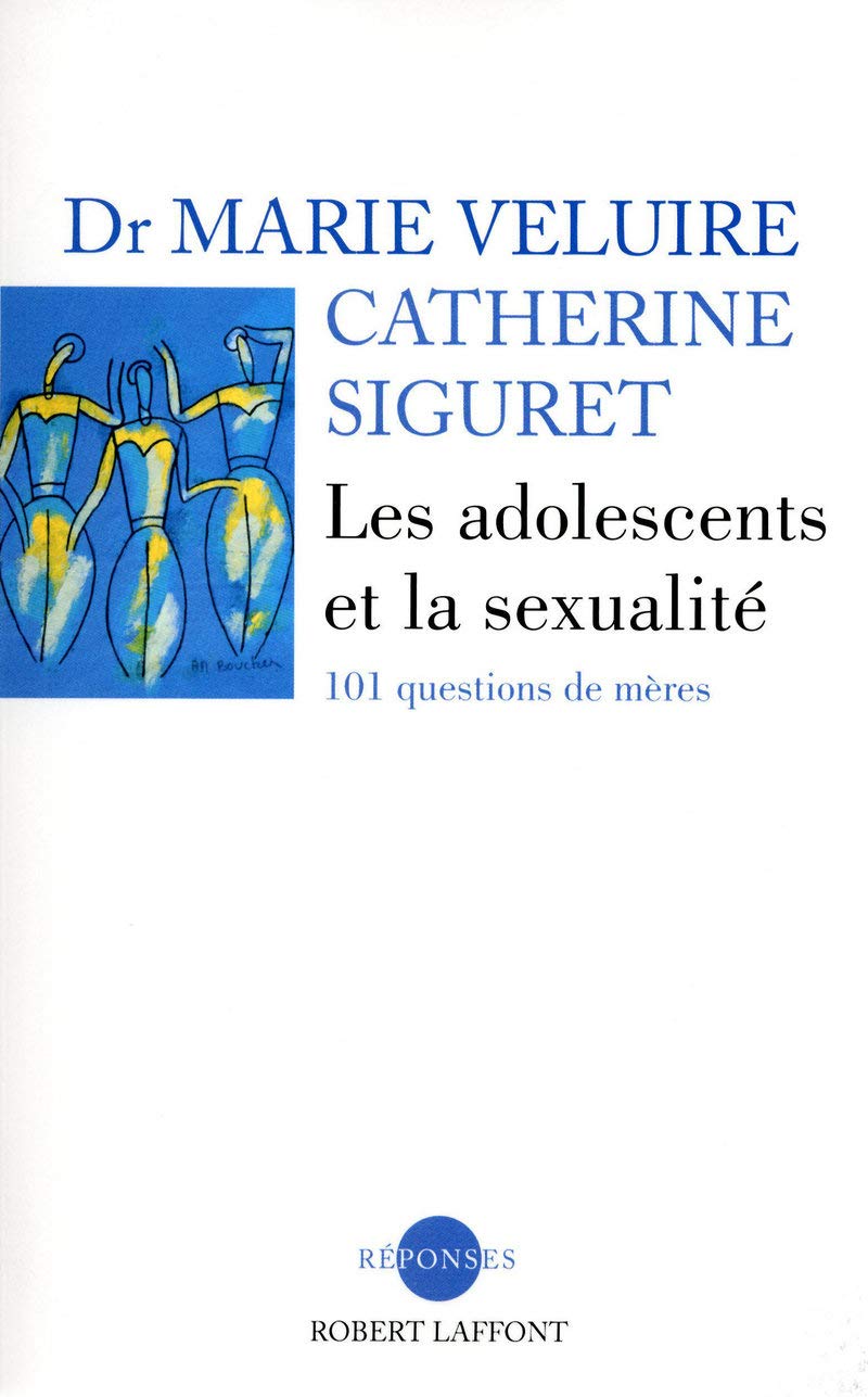 Les adolescents et la sexualité: 101 questions de mères book