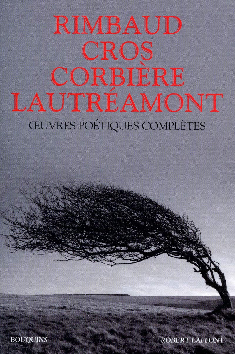 Rimbaud, Lautréamont, Cros, Corbière. Oeuvres poét. compl. NE: Arthur Rimbaud, Lautréamont, Charles Cros, Tristan Corbière Poetry