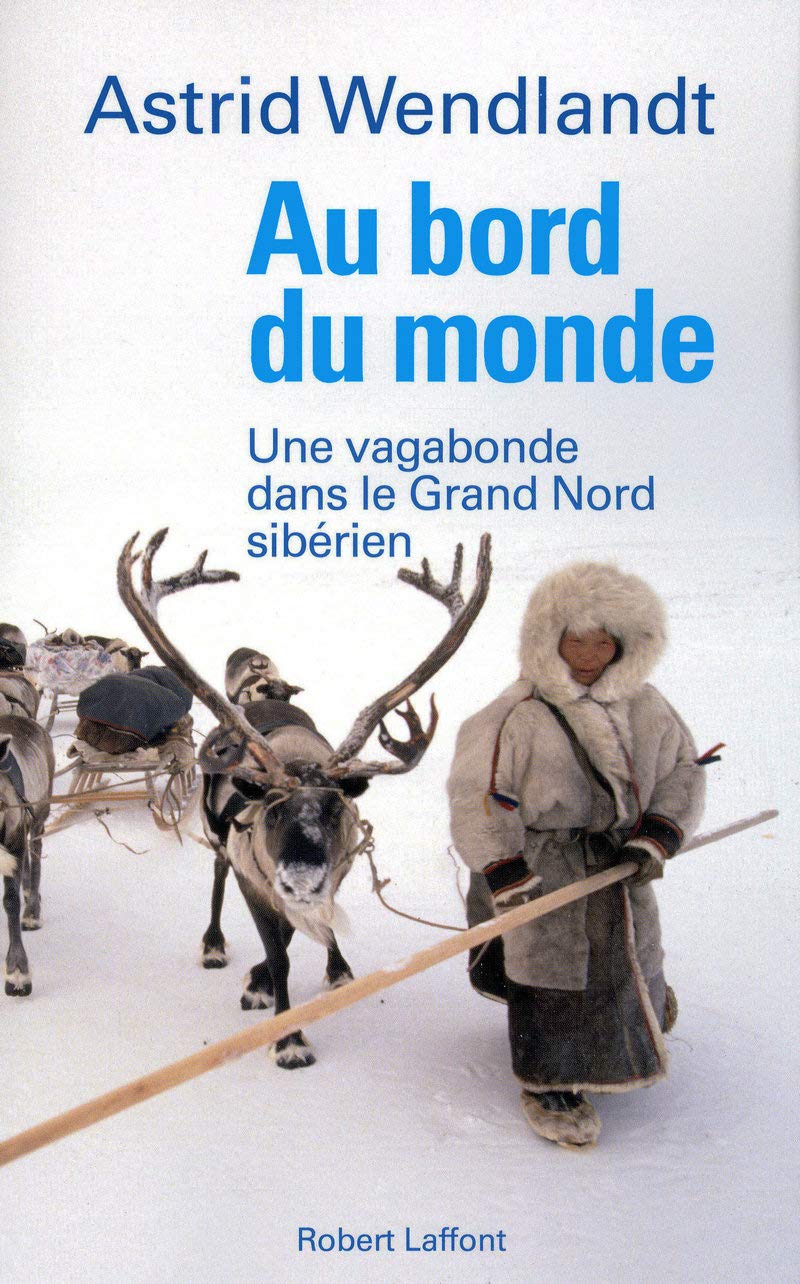 Au bord du monde: Une vagabonde dans le Grand Nord sibérien Essays & Short Stories