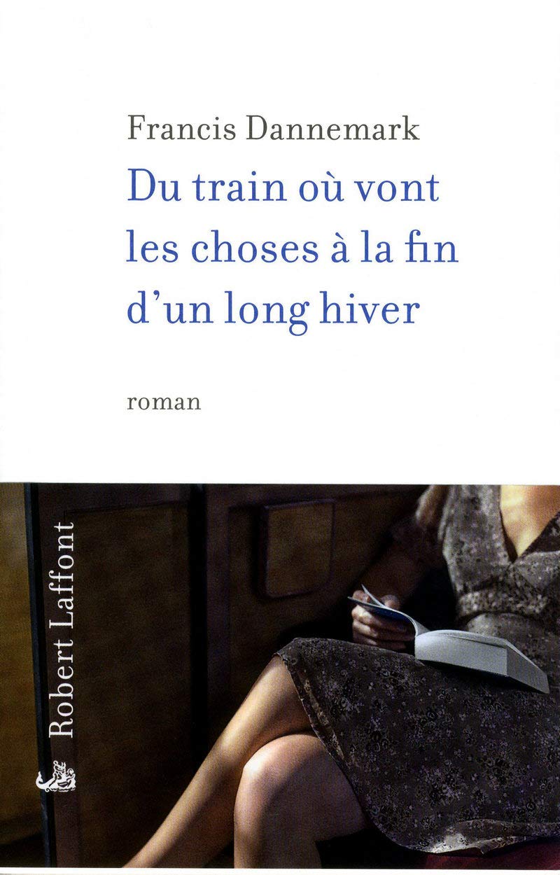 Du train où vont les choses à la fin d'un long hiver Contemporary literature