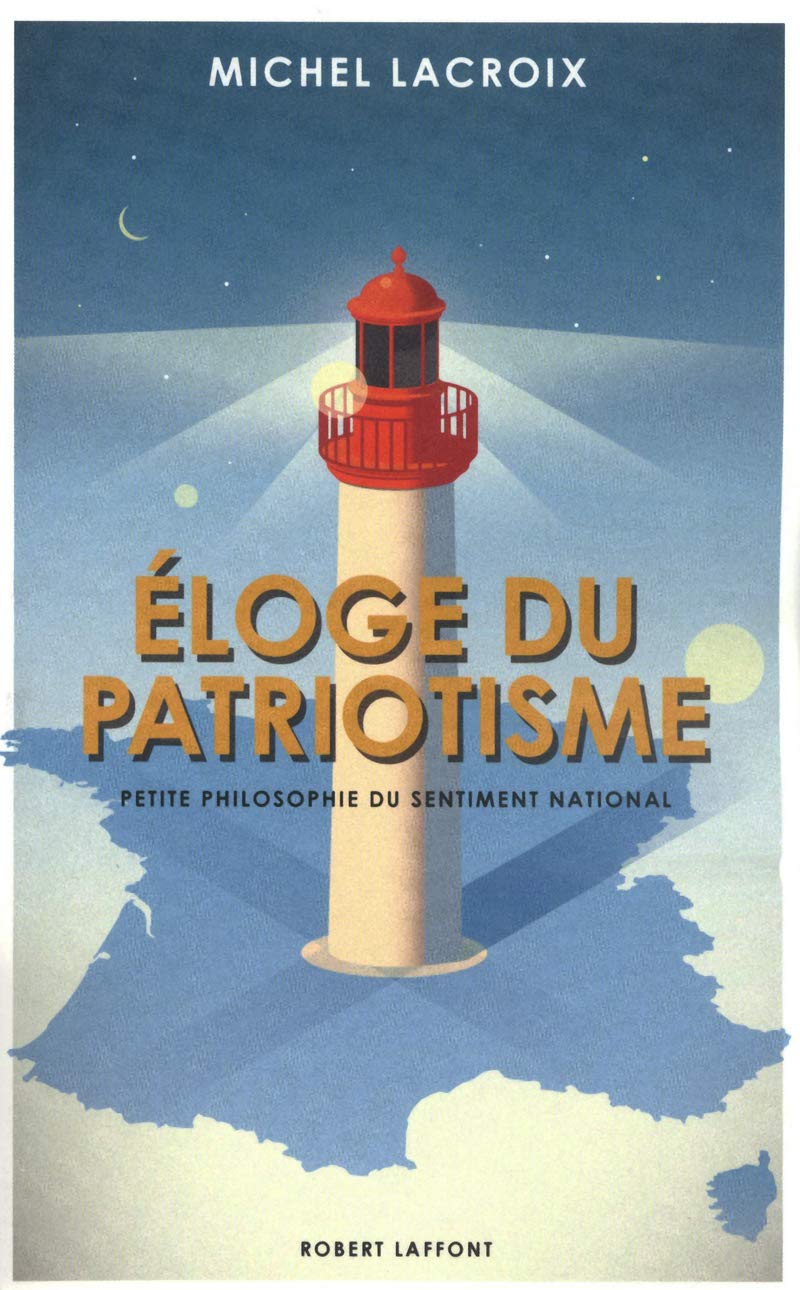 Éloge du patriotisme petite philosophie du sentiment national Books