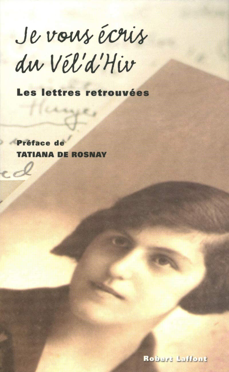 Je vous écris du Vel d'Hiv: Les lettres retrouvées Politics & History