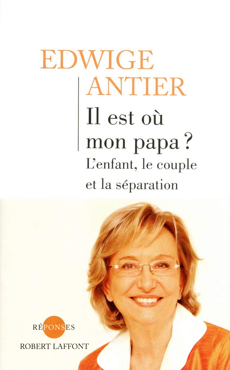 Il est où mon papa ?: L'enfant, le couple et la séparation Parents & Children