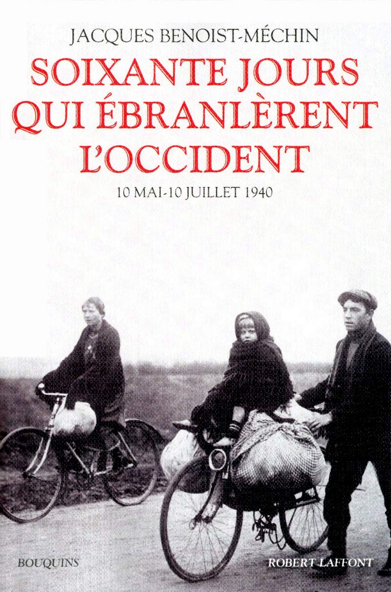 60 jours qui ébranlèrent l'Occident - NE: 10 mai - 10 juillet 1940 Politics & History