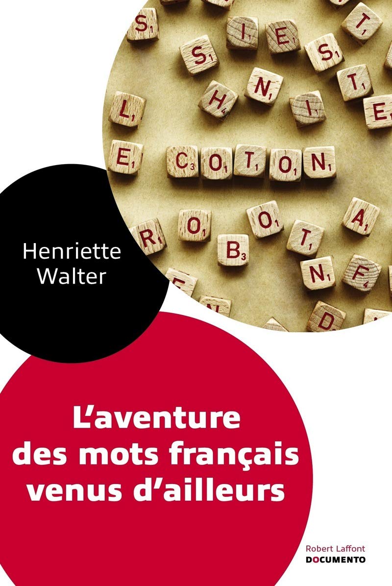 L'aventure des mots francais venus d'ailleurs Contemporary literature