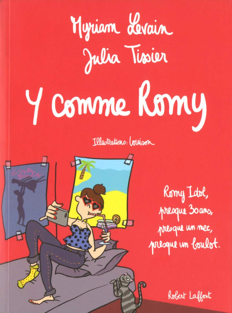 Y comme Romy: Romy Idol, presque 30 ans, presque un mec, presque un boulot Humour & Satire