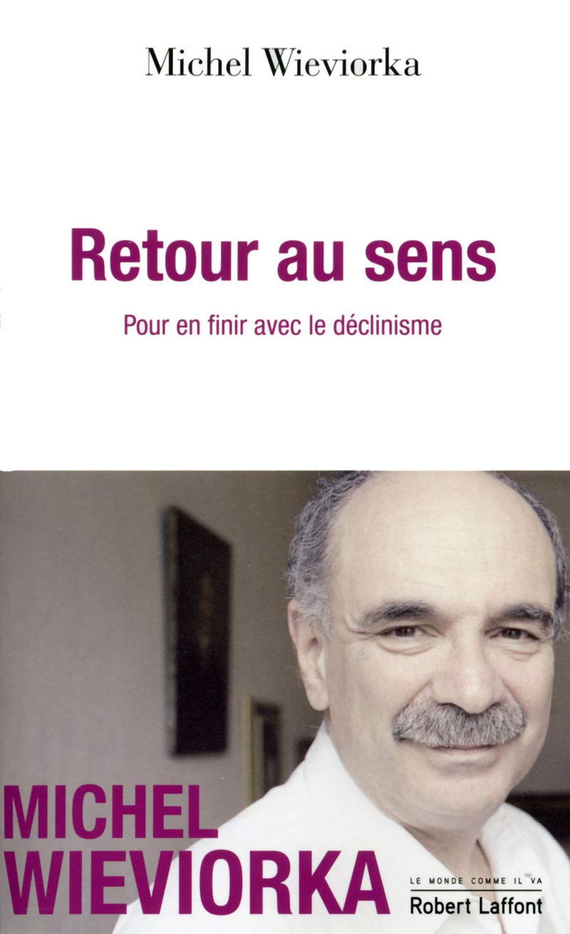 Retour au sens: Pour en finir avec le déclinisme Philosophy