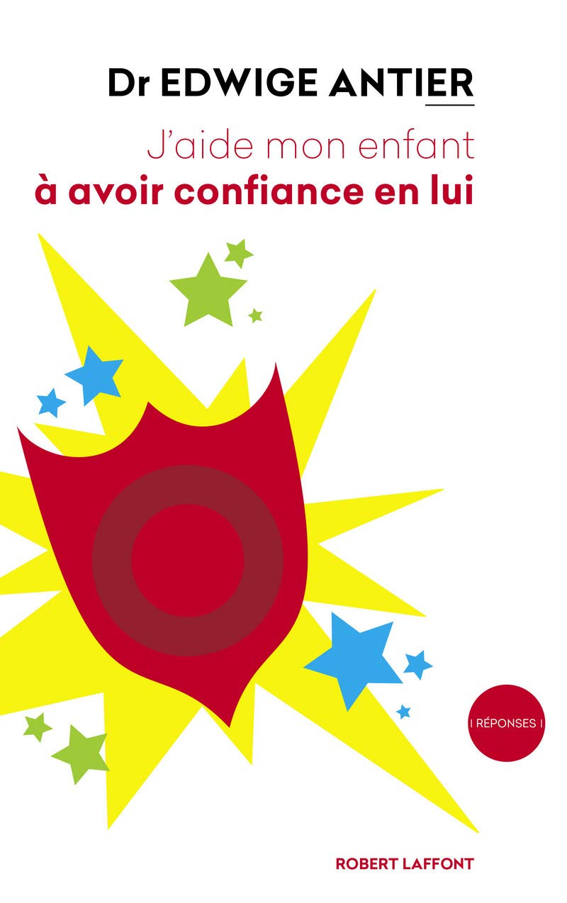 J'aide mon enfant à avoir confiance en lui book