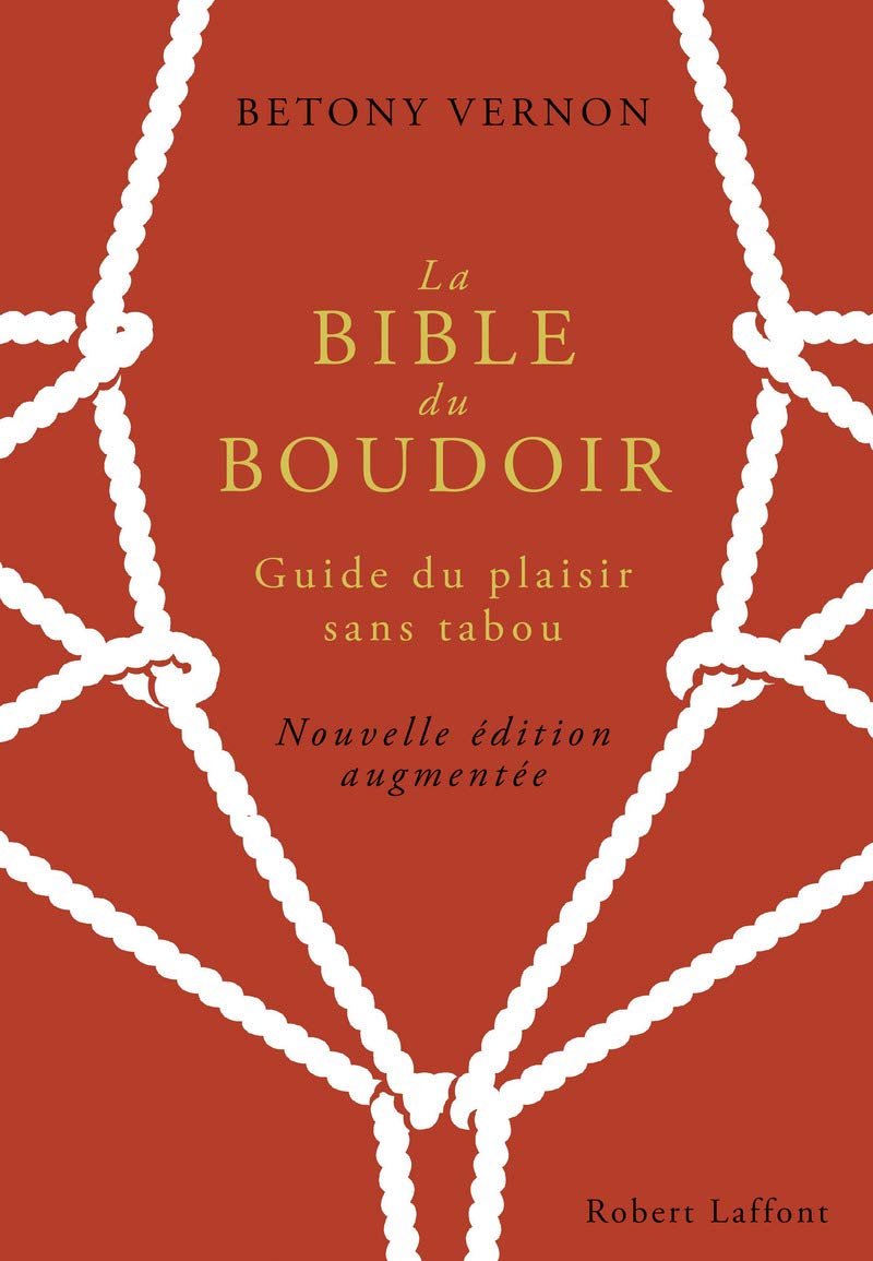 La Bible du Boudoir - NE 2016: Guide du plaisir sans tabou Partnership & Love
