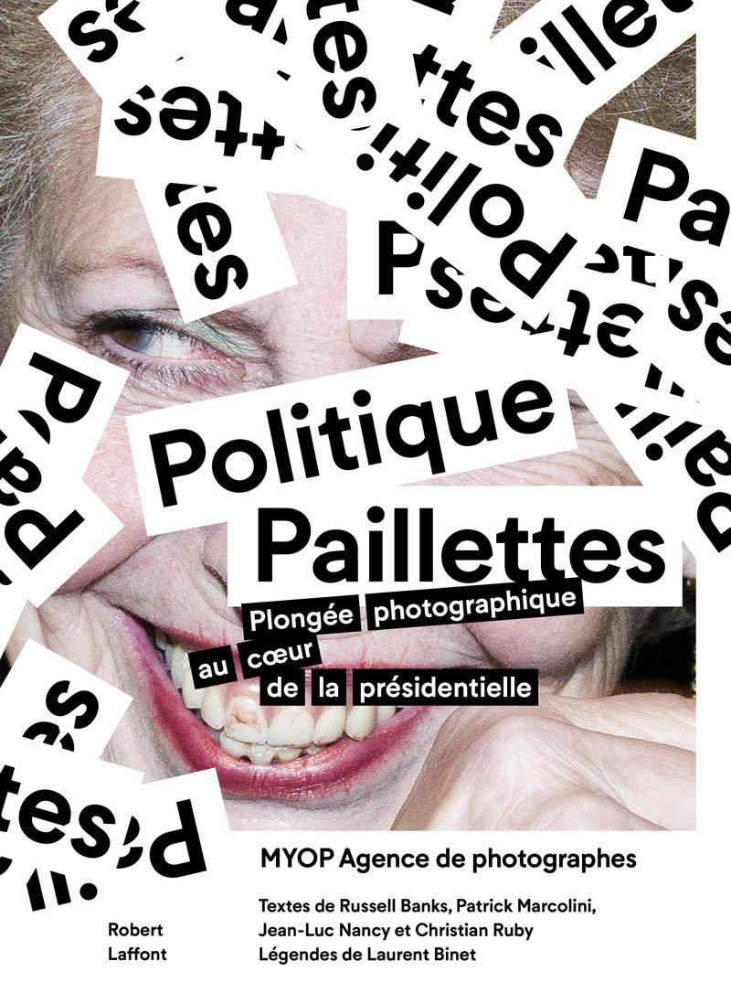 Politique Paillettes: Plongée photographique au coeur de la présidentielle book