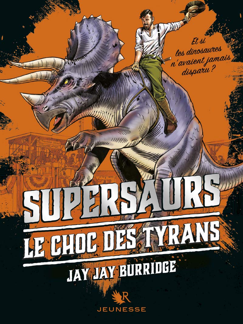 Supersaurs - tome 3 Le choc des Tyrans (3) Novels & Short Stories