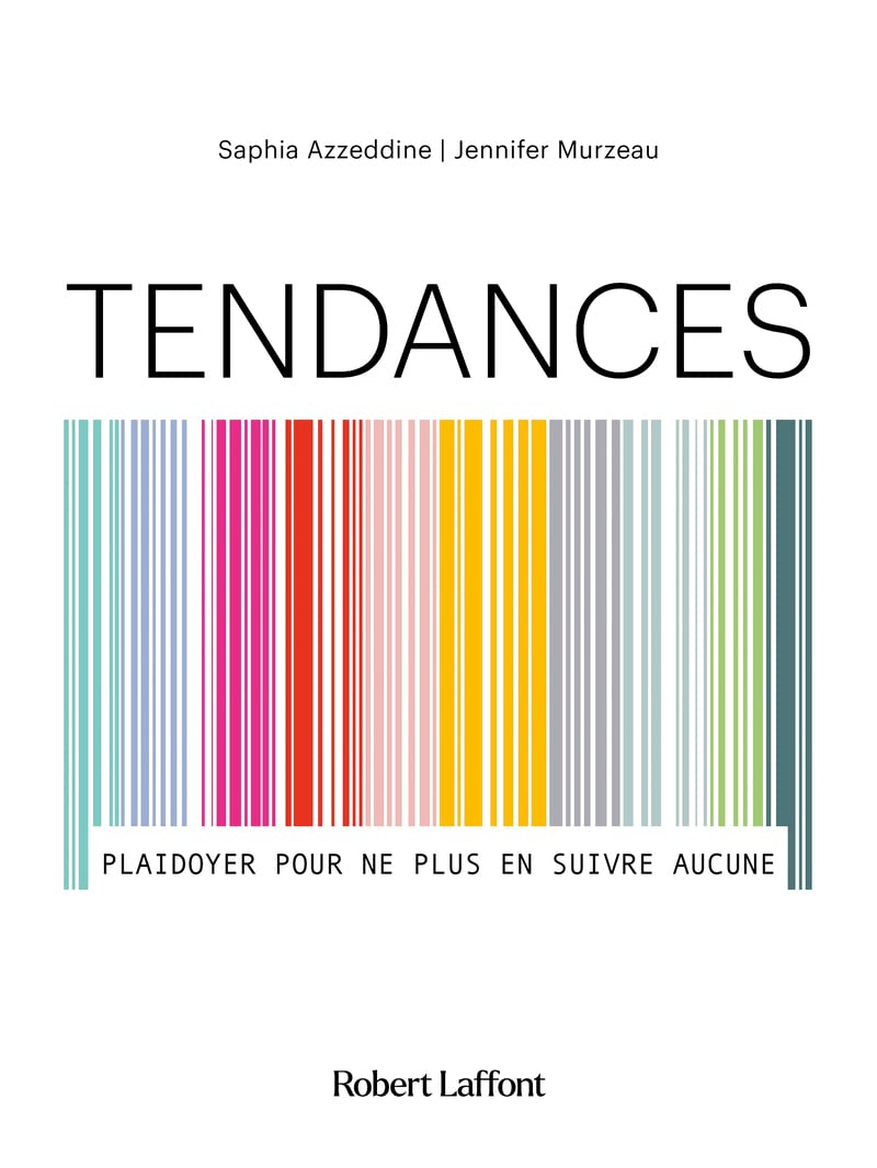 Tendances - Plaidoyer pour ne plus en suivre aucune book