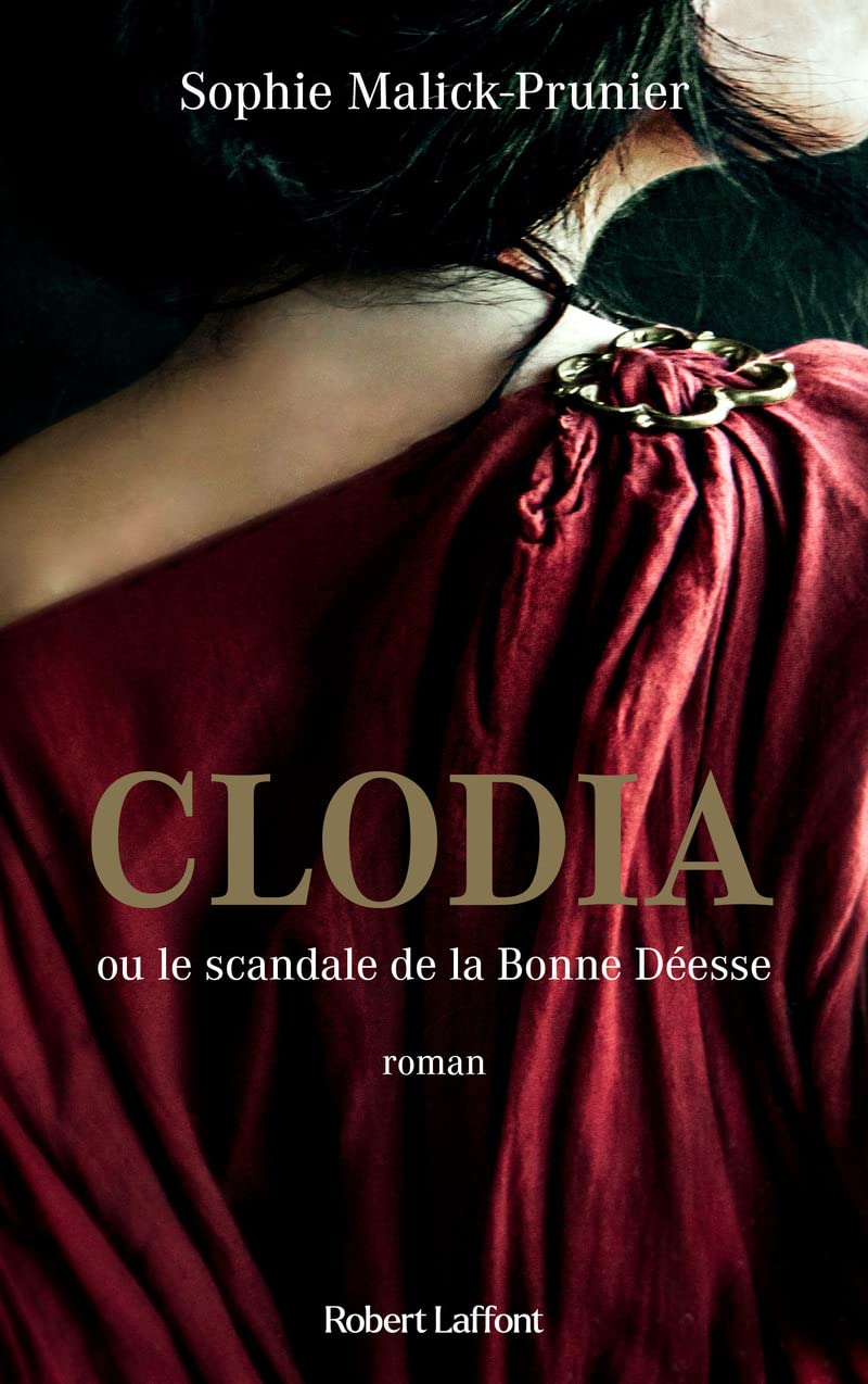 Clodia ou le scandale de la Bonne Déesse Historical Fiction