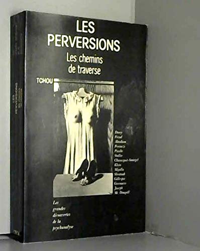 Les Perversions: Les chemins de traverse (Les Grandes découvertes de la psychanalyse) Books