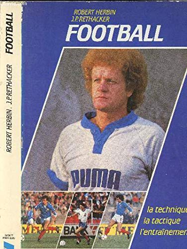 Football : la technique, la tactique, l'entraînement book