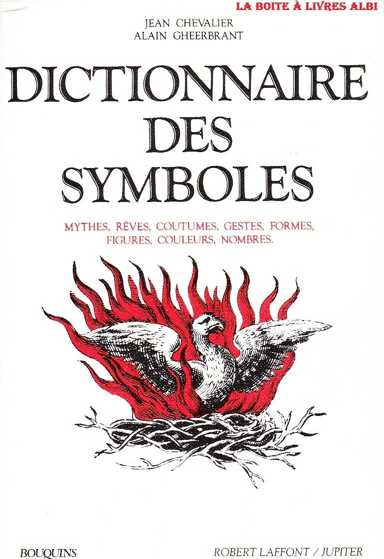 Dictionnaire des symboles: Mythes, rêves, coutumes, gestes, formes, figures, couleurs, nombres Books