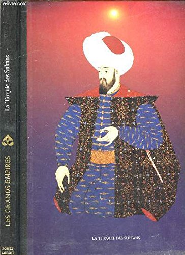 LA TURQUIE DES SULTANS - COLLECTION LES GRANDS EMPIRES book