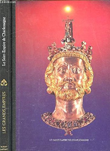 Les Grands empires. 10. le Saint-Empire de Charlemagne book