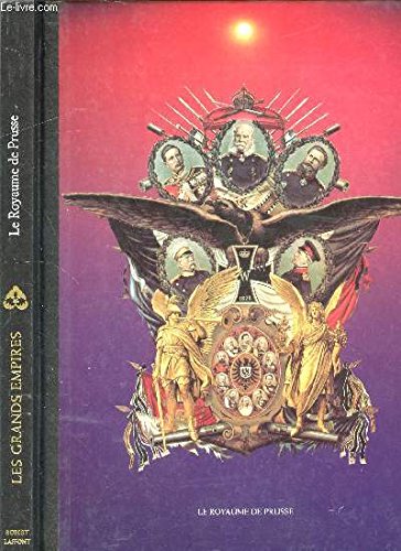 LE ROYAUME DE PRUSSE - COLLECTION LES GRANDS EMPIRES book