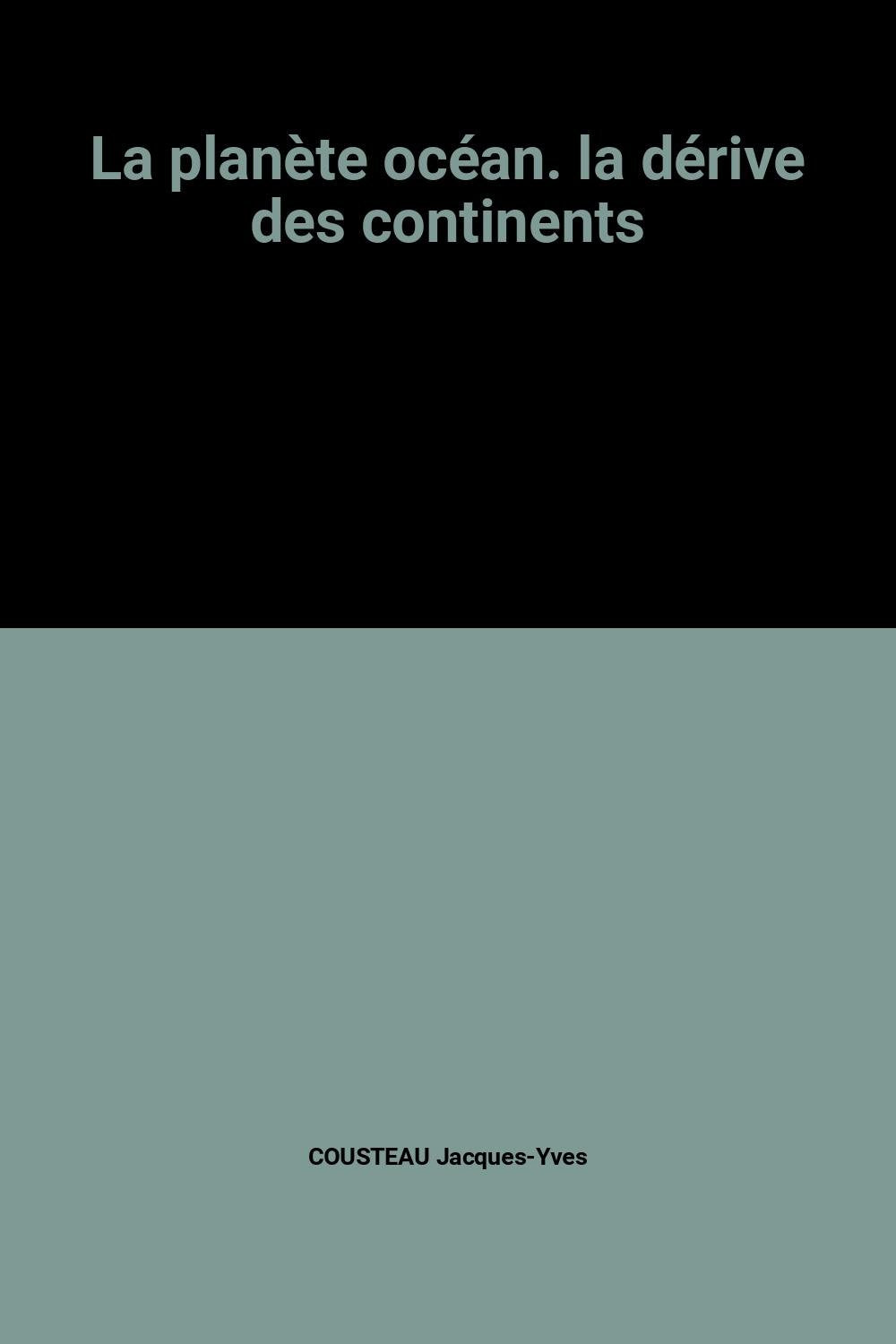La planète océan. la dérive des continents Books