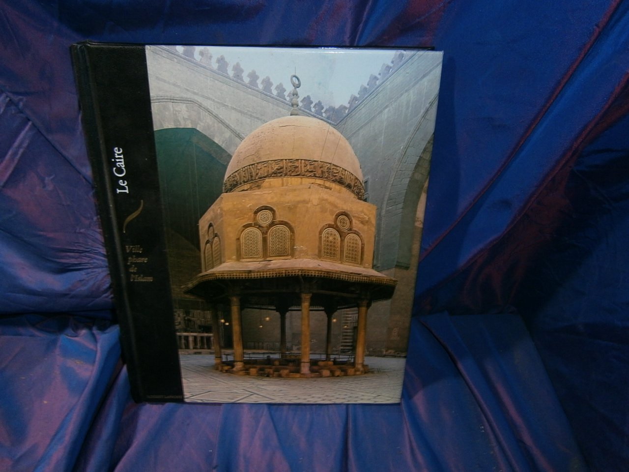 Le Caire : Ville phare de l'Islam (Les Hauts lieux de la spiritualité) book