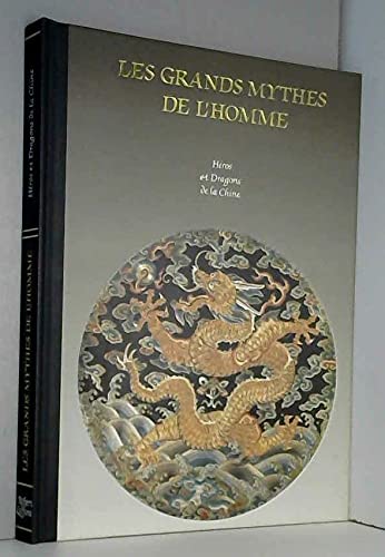Héros et dragons de la Chine (Les Grands mythes de l'homme) Books