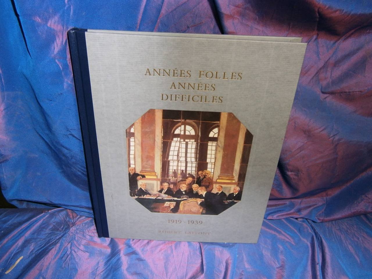Histoire De La France Et Des Français Au Jour Le Jour : Années Folles Et Années Difficiles Books