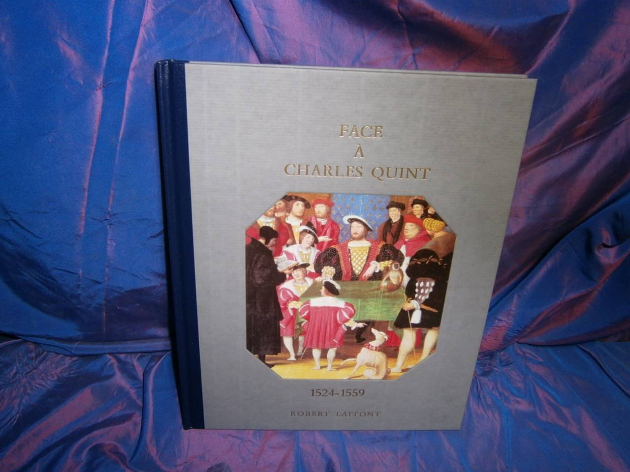 Histoire De La France Et Des Français Au Jour Le Jour : Face À Charles Quint 1524-1559 Books