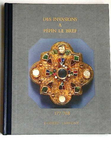 Des invasions à Pépin le Bref : 177-769 (Histoire de la France et des Français au jour le jour . Des origines à 1498 .) Books