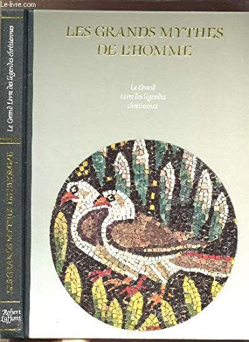 LE GRAND LIVRE DES LEGENDES CHRETIENNES - COLLECTION LES GRANDS MYTHES DE L'HOMME book