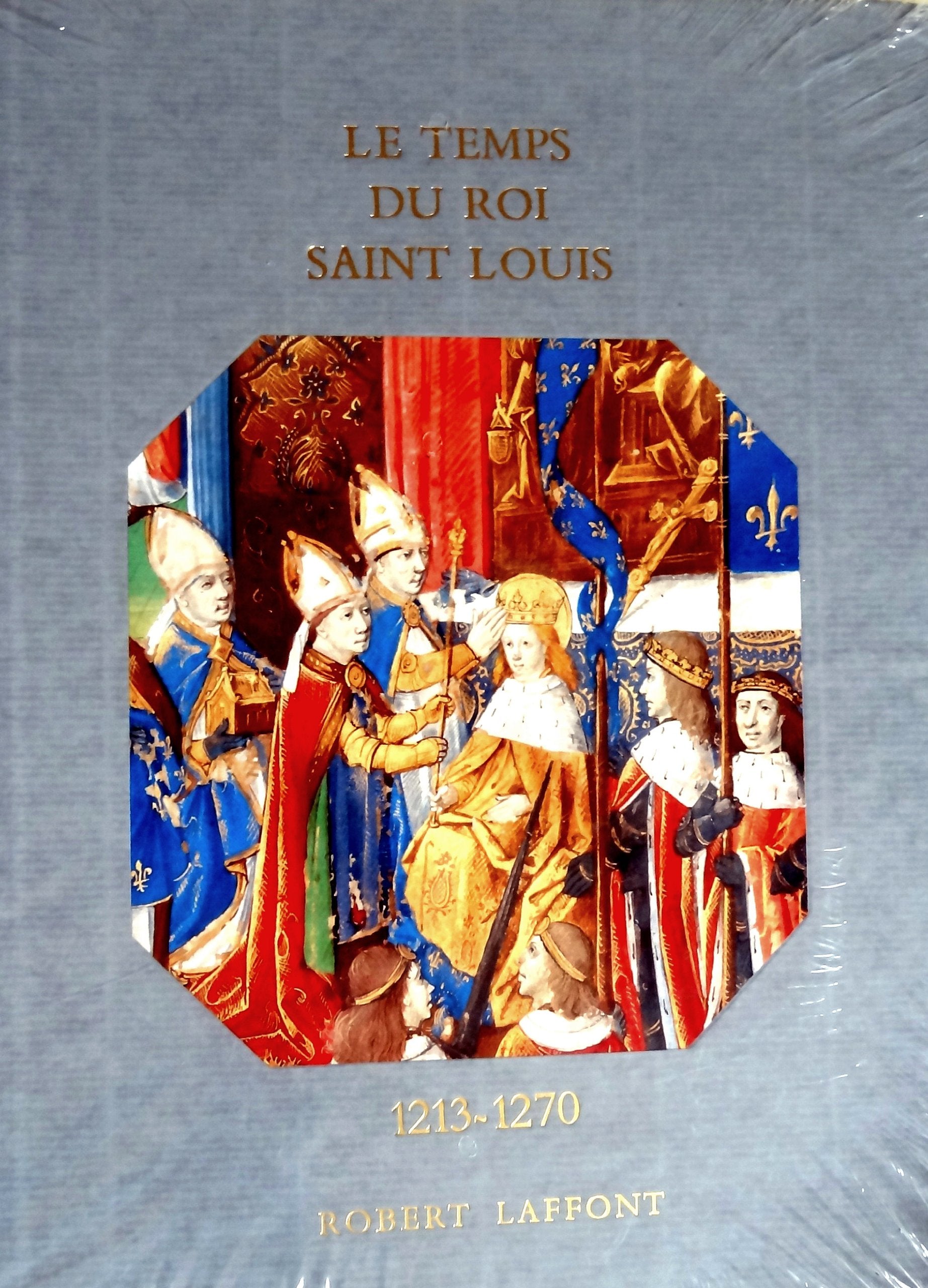 Histoire De La France Et Des Français Au Jour Le Jour : Le Temps Du Roi Saint-Louis 1213-1270 Books