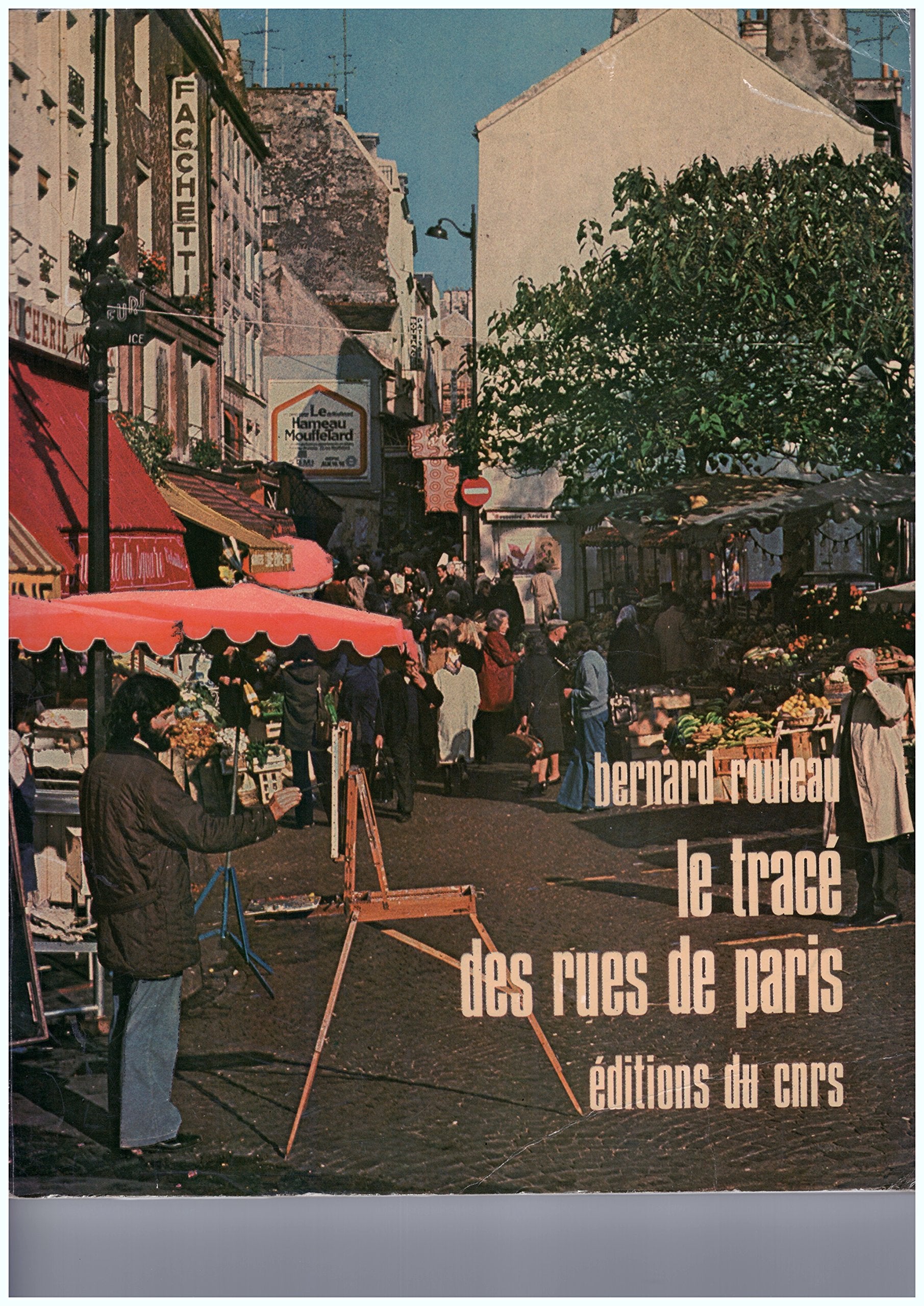 Le trace des rues de paris formation typologiue fonctions 1993 Books