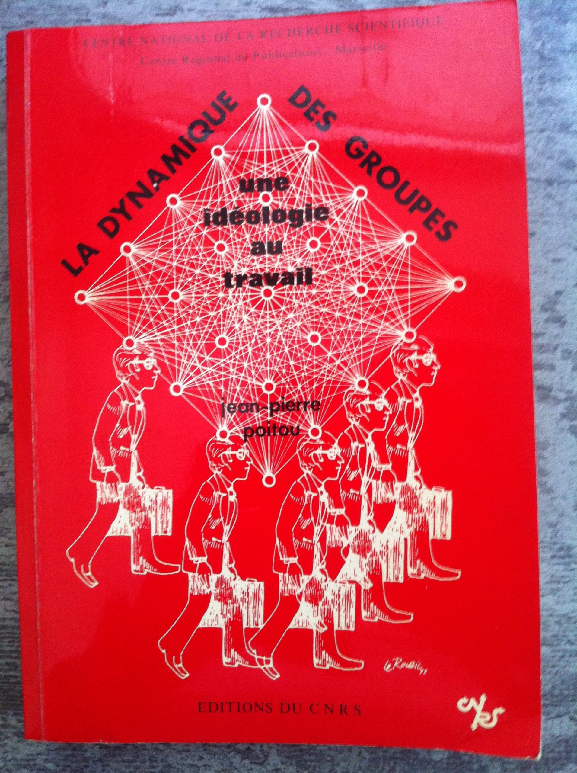 La dynamique des groupes: Une ideologie au travail (French Edition) Books